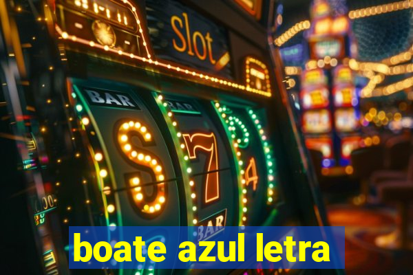 boate azul letra